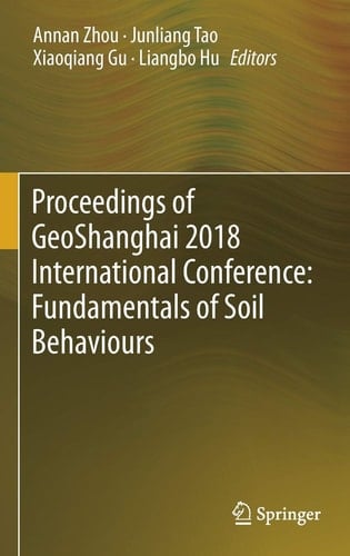 Proceedings of GeoShanghai 2018 International Conference: Fundamentals of Soil Behaviours