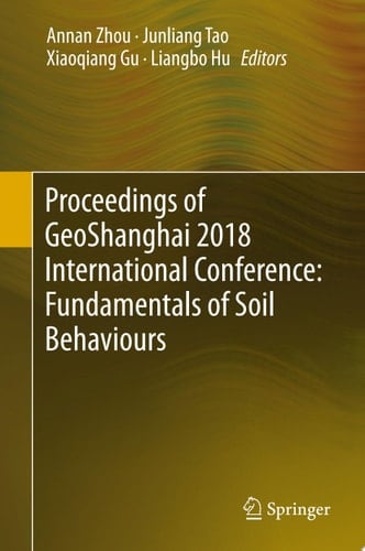 Proceedings of GeoShanghai 2018 International Conference: Fundamentals of Soil Behaviours
