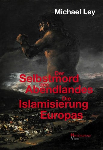 Der Selbstmord des Abendlandes die Islamisierung Europas