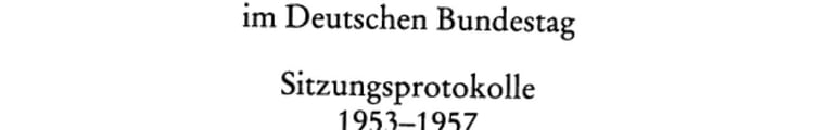 Die CDU/CSU-Fraktion im Deutschen Bundestag Sitzungsprotokolle 1953-1957. 1953-1955. Erster Halbband