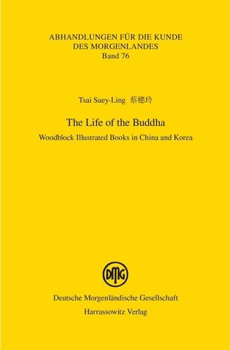 The Life of the Buddha Woodblock Illustrated Books in China and Korea