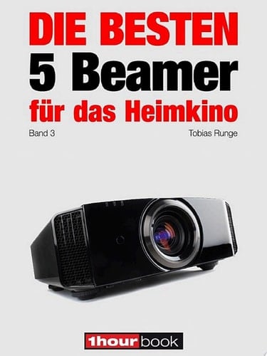Die besten 5 Beamer für das Heimkino (Band 3) 1hourbook