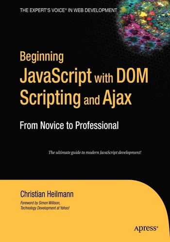 Beginning JavaScript with DOM Scripting and Ajax From Novice to Professional