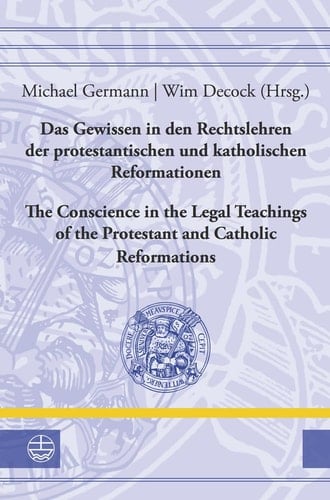 Conscience in the Legal Teachings of the Protestant and Catholic Reformations