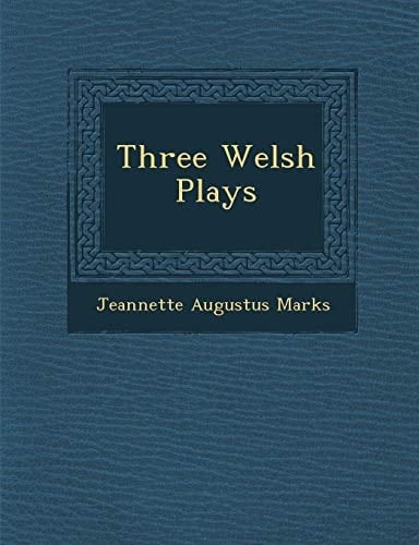 Three Welsh Plays