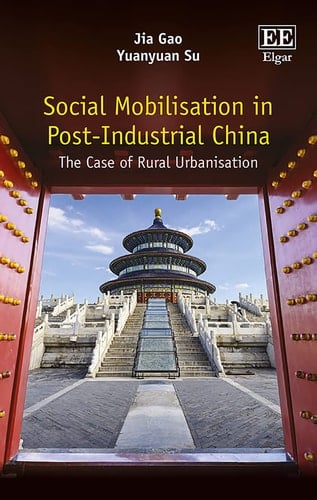 Social Mobilisation in Post-industrial China The Case of Rural Urbanisation
