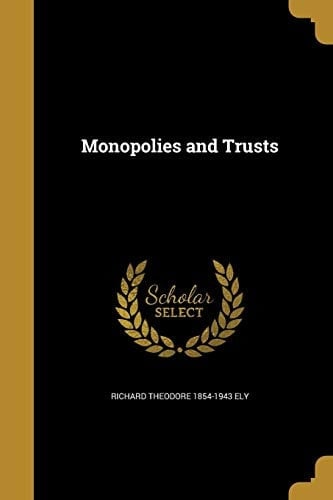 Monopolies and Trusts