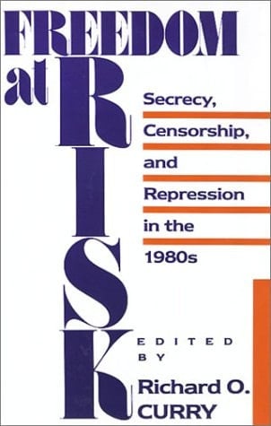 Freedom at Risk Secrecy, Censorship, and Repression in the 1980s