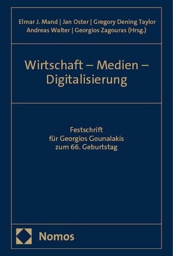 Wirtschaft - Medien - Digitalisierung Festschrift Für Georgios Gounalakis Zum 66. Geburtstag