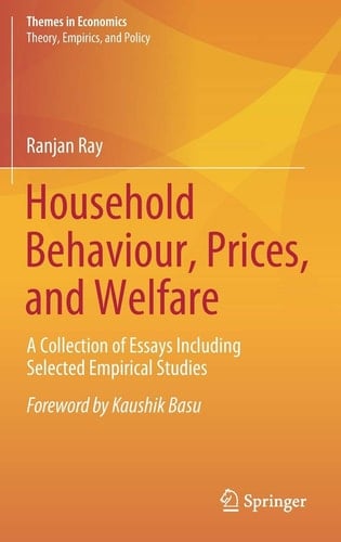Household Behaviour, Prices, and Welfare A Collection of Essays Including Selected Empirical Studies