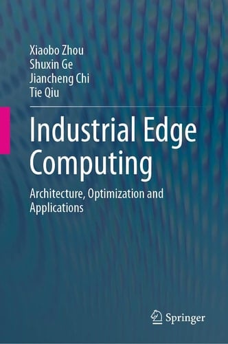 Industrial Edge Computing Architecture, Optimization and Applications