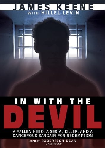 In With the Devil: A Fallen Hero, a Serial Killer, and a Dangerous Bargain for Redemption (Library Edition)