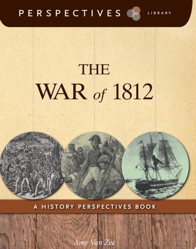 The War of 1812 A History Perspectives Book