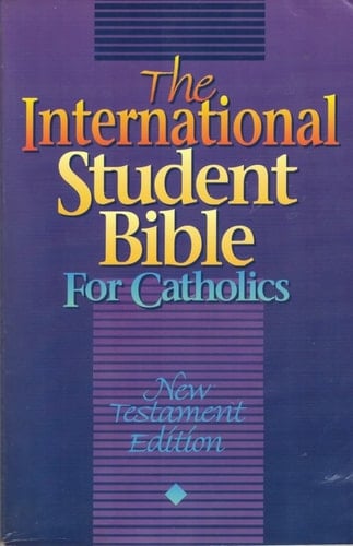 The International Student Bible for Catholics New Testament Edition : Contemporary English Version