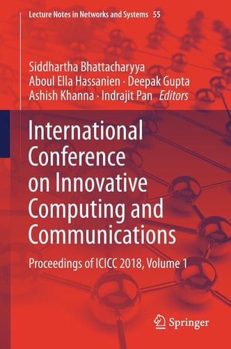 International Conference on Innovative Computing and Communications Proceedings of ICICC 2018, Volume 1
