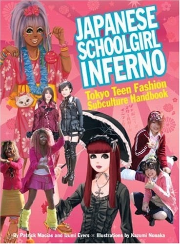Japanese Schoolgirl Inferno Tokyo Teen Fashion Subculture Handbook