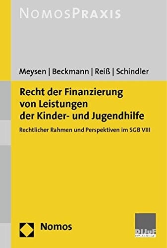 Recht der Finanzierung von Leistungen der Kinder- und Jugendhilfe rechtlicher Rahmen und Perspektiven im SGB VIII