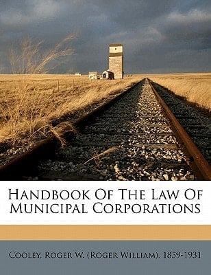 Handbook of the law of municipal corporations