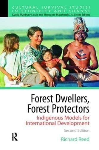 Forest Dwellers, Forest Protectors Indigenous Models for International Development