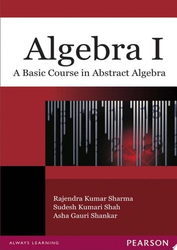 Algebra I: A Basic Course in Abstract Algebra
