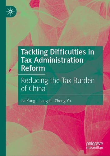 Tackling Difficulties in Tax Administration Reform Reducing the Tax Burden of China