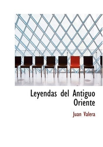 Leyendas del Antiguo Oriente (Large Print Edition) (Spanish Edition)