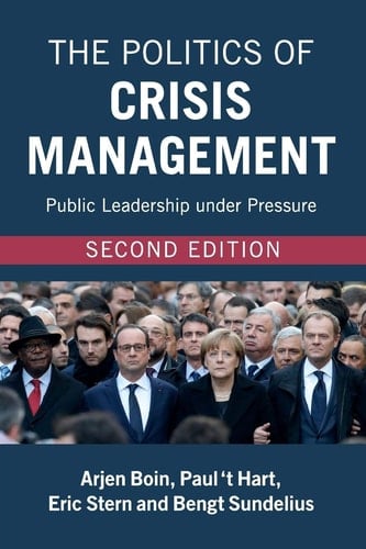 The Politics of Crisis Management Public Leadership under Pressure