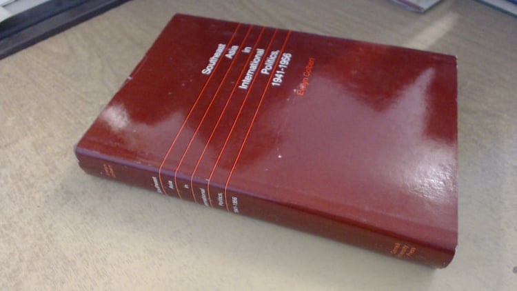 Southeast Asia in International Politics, 1941-1956