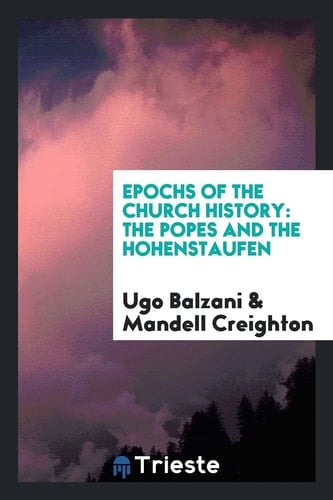 Epochs of the Church History The Popes and the Hohenstaufen