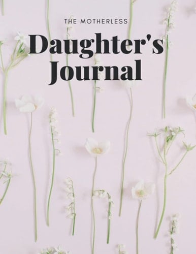The Motherless Daughter’s Journal