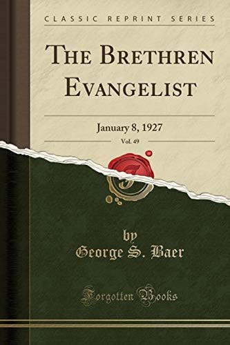 The Brethren Evangelist, Vol. 49 January 8, 1927 (Classic Reprint)