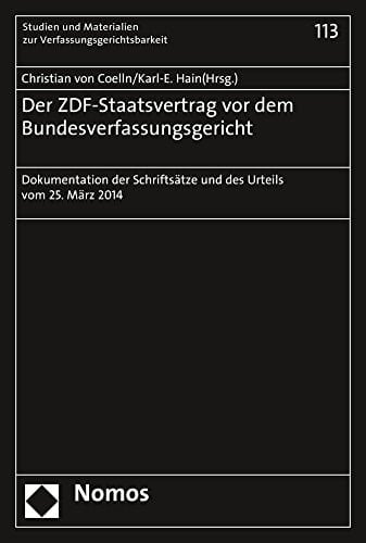 Der ZDF-Staatsvertrag vor dem Bundesverfassungsgericht Dokumentation der Schriftsätze und des Urteils vom 25. März 2014