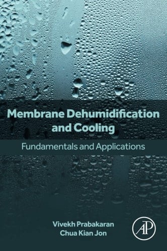 Membrane Dehumidification and Cooling Fundamentals and Applications