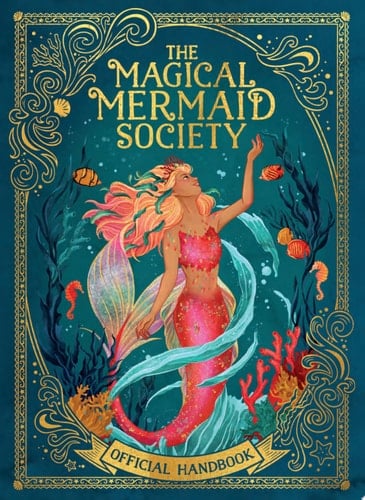 The Magical Mermaid Society Official Handbook
