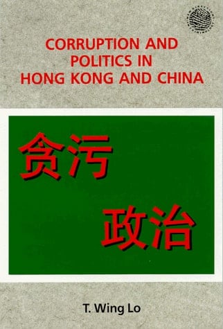 Corruption and Politics in Hong Kong and China