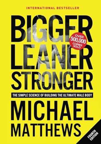 Bigger Leaner Stronger The Simple Science of Building the Ultimate Male Body