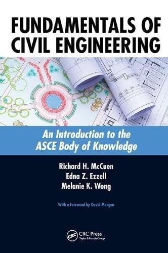 Fundamentals of Civil Engineering An Introduction to the ASCE Body of Knowledge