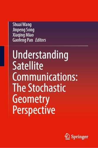 Understanding Satellite Communications: The Stochastic Geometry Perspective