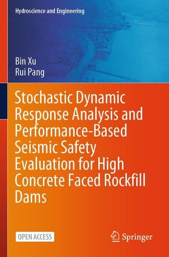 Stochastic Dynamic Response Analysis and Performance-Based Seismic Safety Evaluation for High Concrete Faced Rockfill Dams