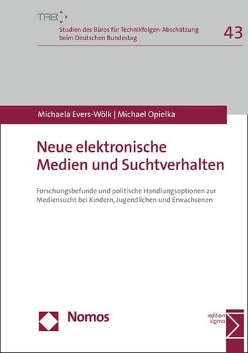 Neue elektronische Medien und Suchtverhalten Forschungsbefunde und politische Handlungsoptionen zur Mediensucht bei Kindern, Jugendlichen und Erwachsenen