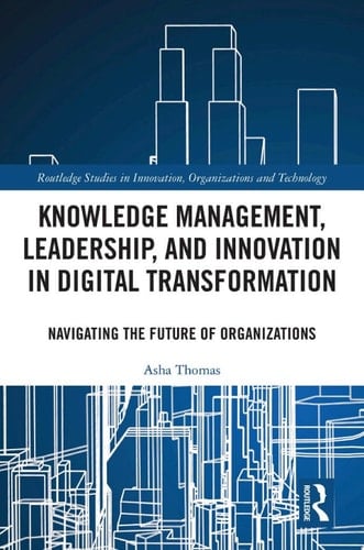 Knowledge Management, Leadership, and Innovation in Digital Transformation