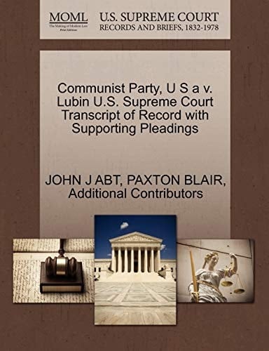Communist Party, U S a v. Lubin U.S. Supreme Court Transcript of Record with Supporting Pleadings