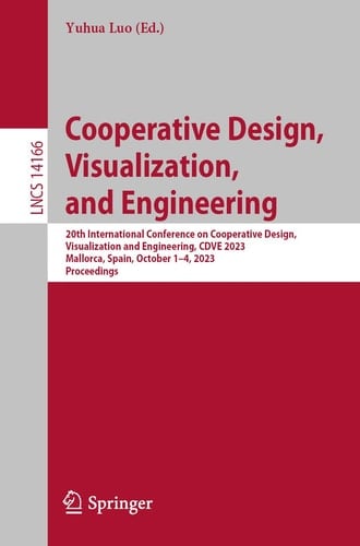 Cooperative Design, Visualization, and Engineering 20th International Conference on Cooperative Design, Visualization and Engineering, CDVE 2023, Mallorca, Spain, October 1–4, 2023, Proceedings