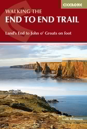 Walking The End to End Trail: Land's End to John o' Groats on foot (British Long Distance)