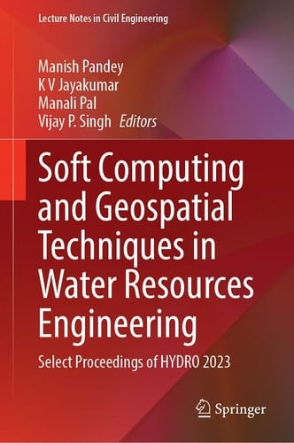 Soft Computing and Geospatial Techniques in Water Resources Engineering Select Proceedings of HYDRO 2023