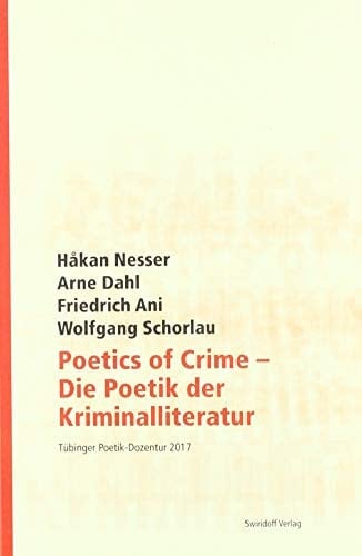 Die Poetik der Kriminalliteratur Tübinger Poetik-Dozentur 2017