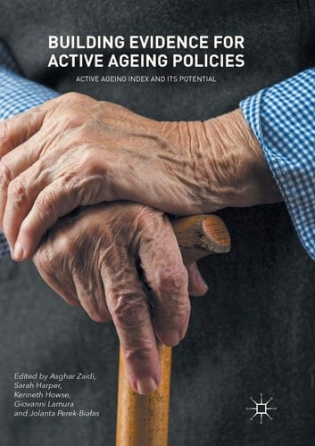 Building Evidence for Active Ageing Policies Active Ageing Index and its Potential