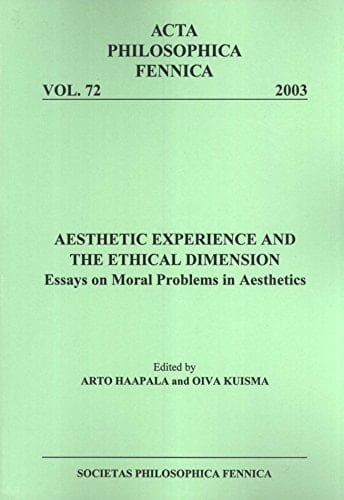 Aesthetic Experience and the Ethical Dimension Essays on Moral Problems in Aesthetics