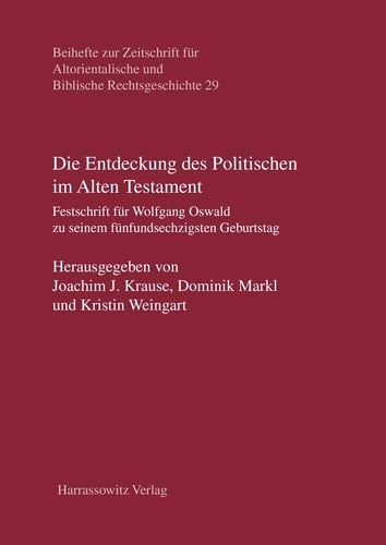 Die Entdeckung des Politischen im Alten Testament Festschrift für Wolfgang Oswald zu seinem fünfundsechzigsten Geburtstag