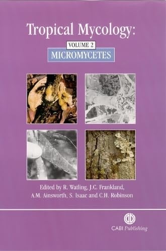 Tropical Mycology Vol. 2: Micromycetes